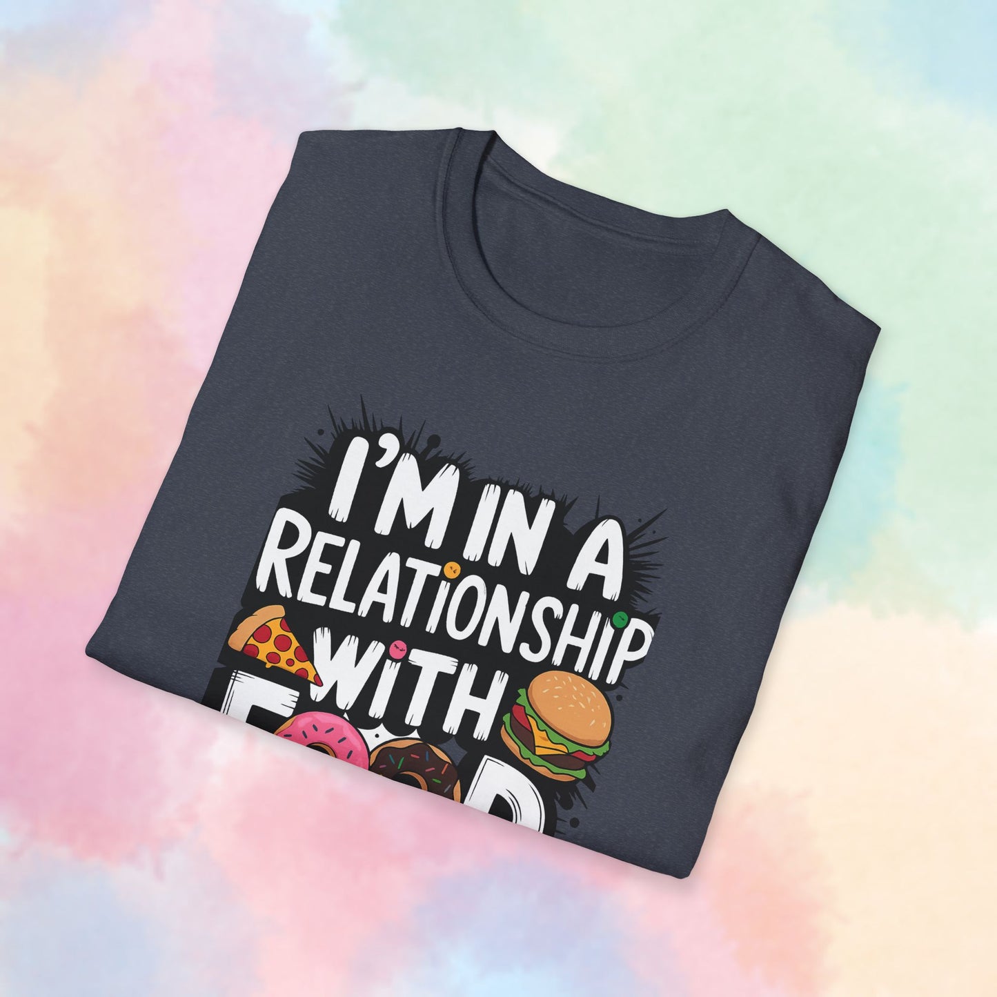 I'm in a Relationship with Food Graphic T-Shirt