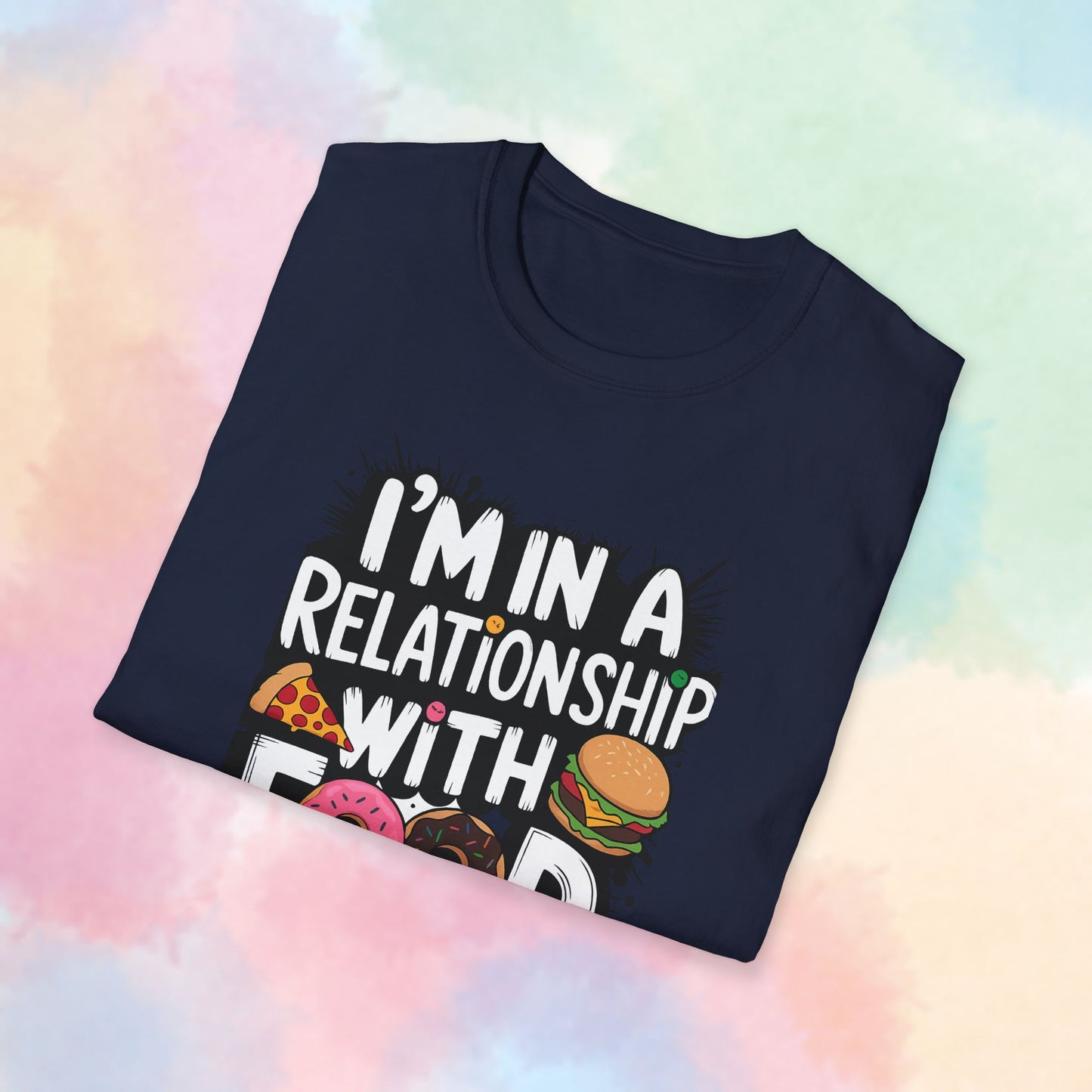 I'm in a Relationship with Food Graphic T-Shirt