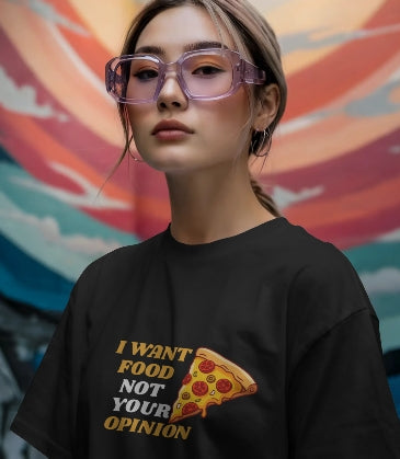 I Want Food Not Your opinion | Funny Graphic tee✨🍕