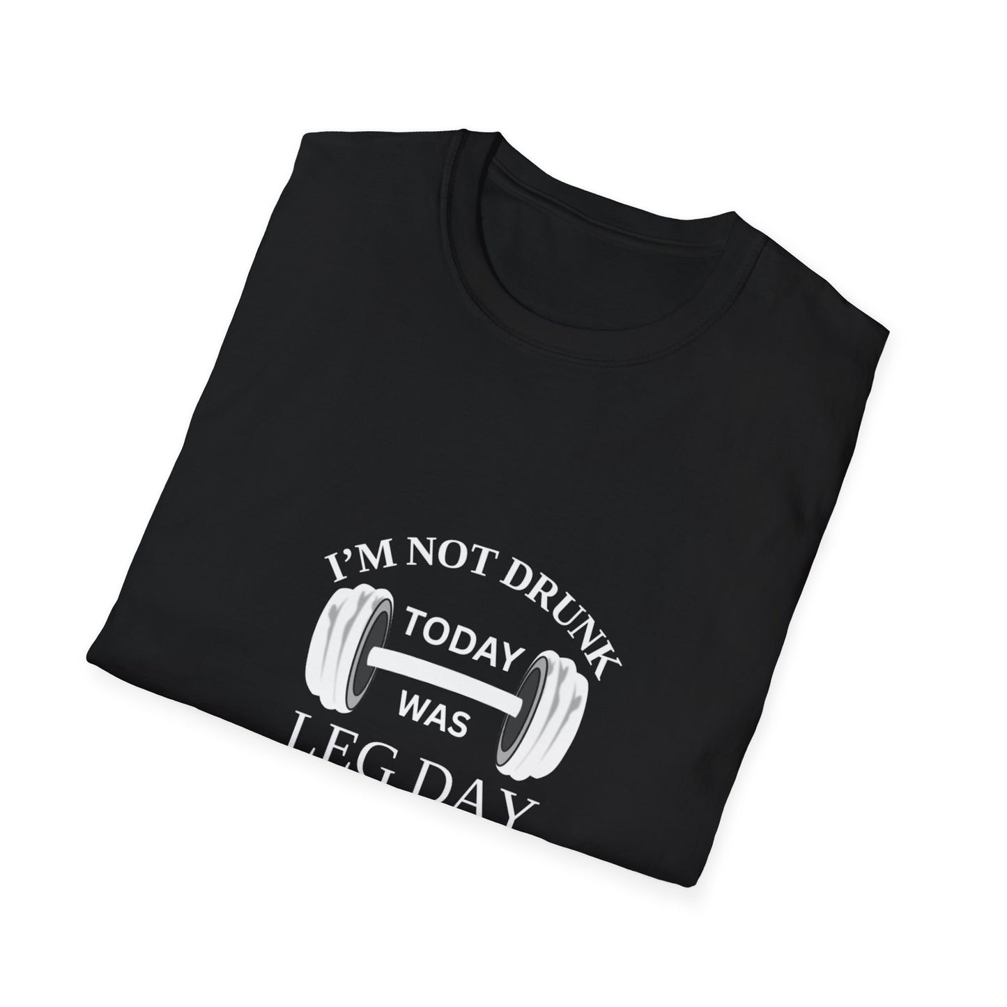 I’m Not Drunk, It Was Leg Day” Gym T-Shirt – Fitness Humor Tee