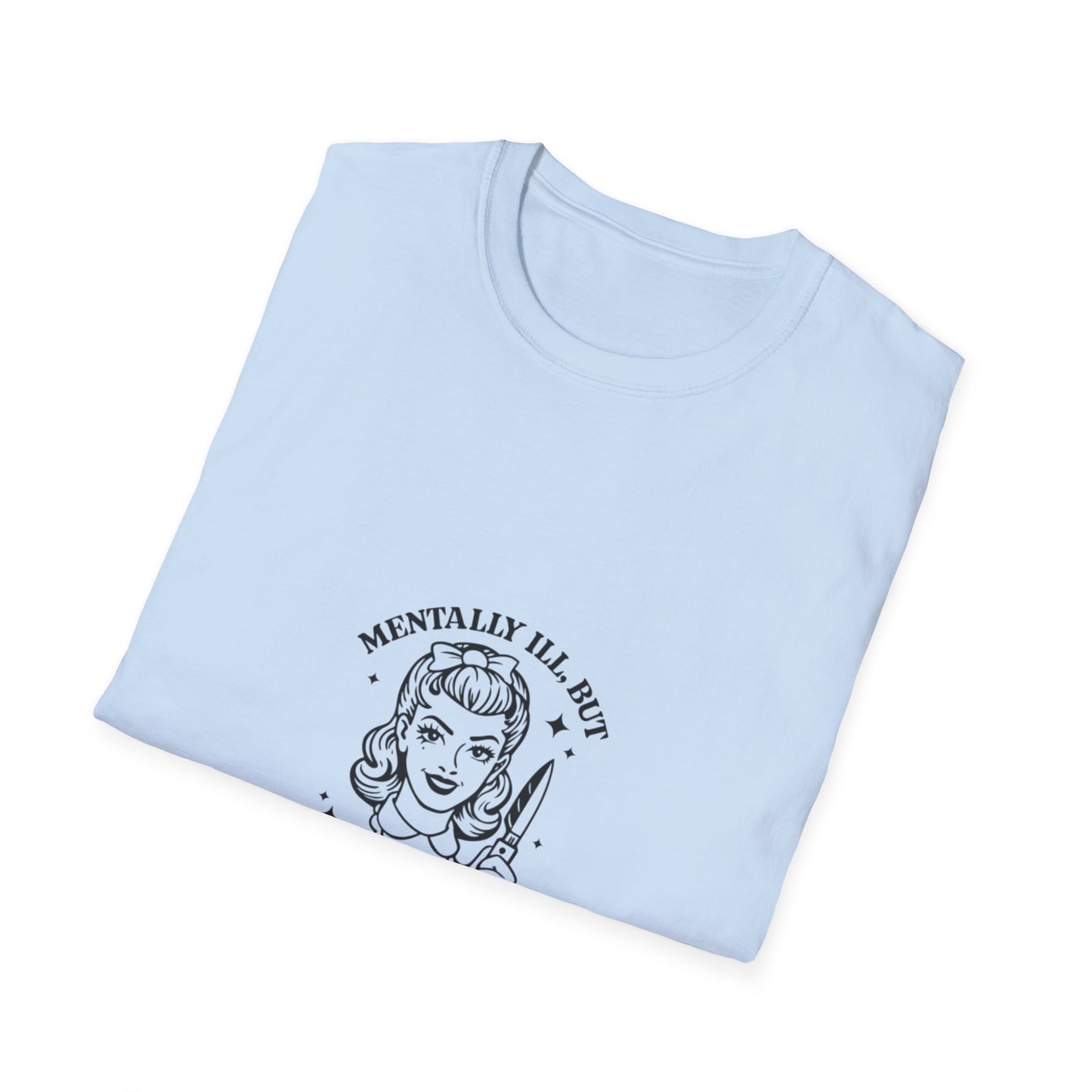 Mentally Ill But Totally Chill” Graphic T-Shirt – Aesthetic Streetwear Tee