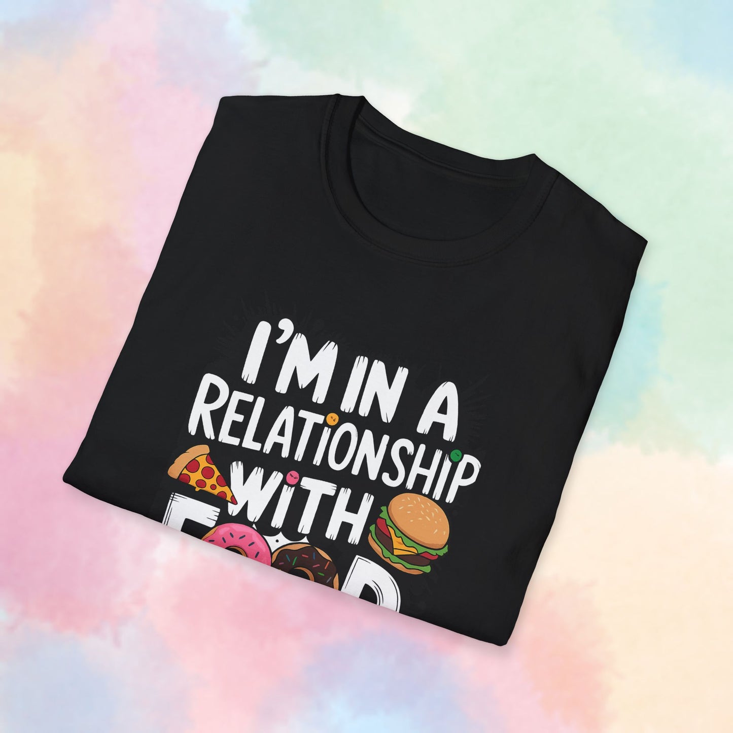 I'm in a Relationship with Food Graphic T-Shirt