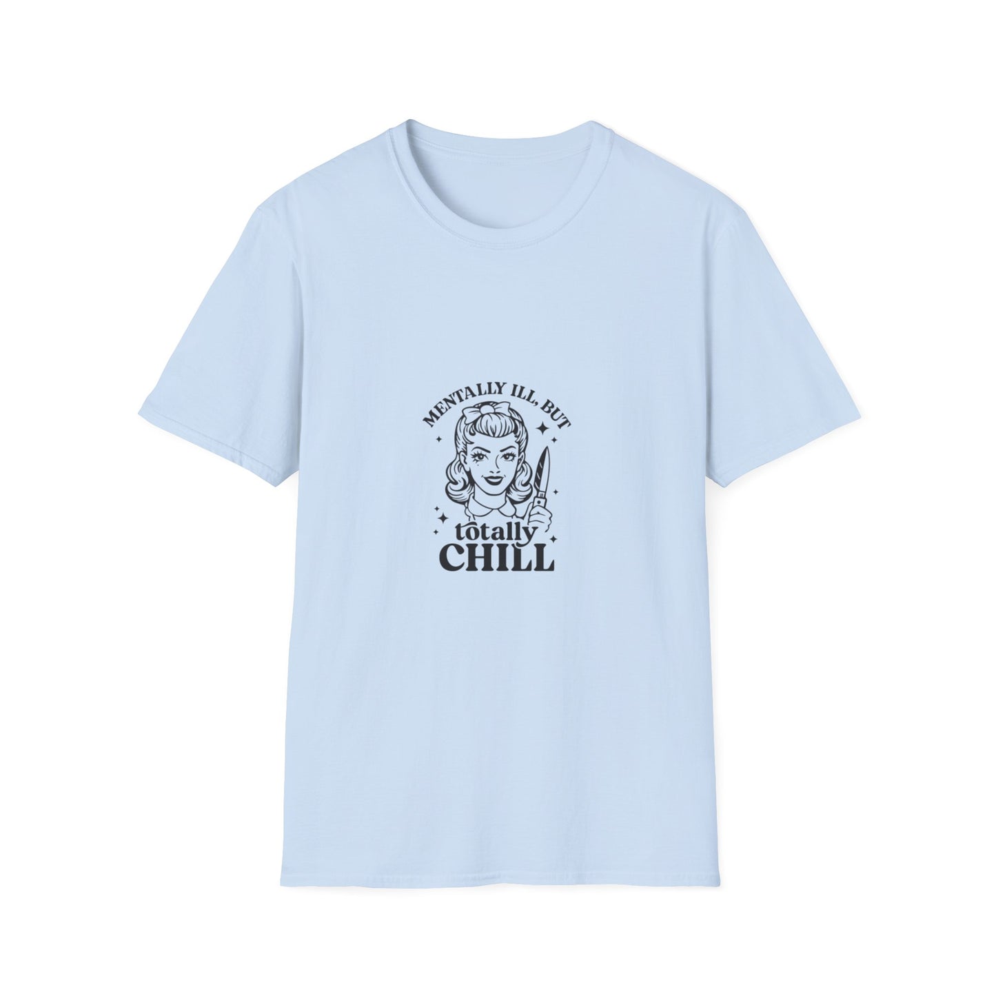 Mentally Ill But Totally Chill” Graphic T-Shirt – Aesthetic Streetwear Tee